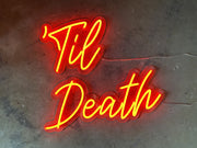 Til Death Neon Sign