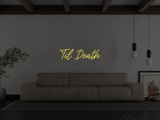 Til Death Neon Sign