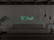 Til Death Neon Sign