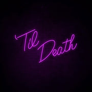 Til Death Neon Sign