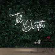 Til Death Neon Sign