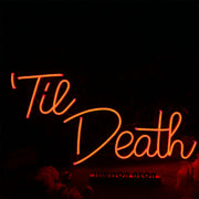 Til Death Orange Neon Sign