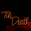 Til Death Orange Neon Sign