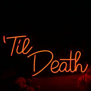 Til Death Orange Neon Sign