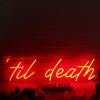 Til Death Red Neon Sign