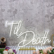 Til Death White Custom Neon Sign