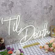 Til Death White Custom Neon Sign