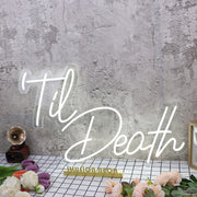 Til Death White Custom Neon Sign