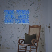 Tiny Steps Still Take You There LED Custom Neon Sign