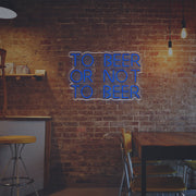 To Beer Or Not To Beer LED Neon Sign