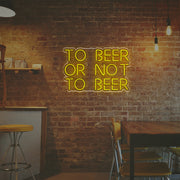 To Beer Or Not To Beer LED Neon Sign