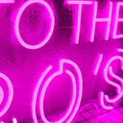 To The 80's Neon Sign