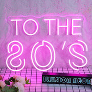 To The 80's Neon Sign