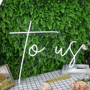 To Us White Neon Sign