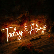 Today And Always Neon Sign