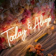 Today And Always Neon Sign