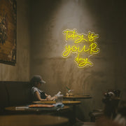 Today Is Your Day LED Neon Sign