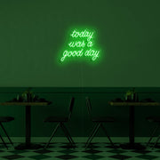 Today Was A Good Day Neon Sign