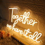 Together We Have It All Yellow Neon Sign