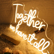 Together We Have It All Yellow Neon Sign