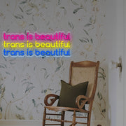 Trans Is Beautiful LED Neon Sign