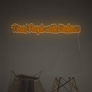 Treat People With Kindness LED Neon Sign