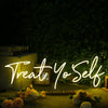 Treat Yo Self Yellow Neon Sign