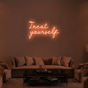 Treat Yourself Neon Sign