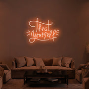 Treat Yourself V1 Neon Sign