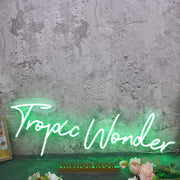 Tropic Wonder Green Neon Sign