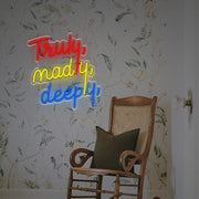 Truly Mady Deepy LED Neon Sign