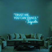 Trust Me You Can Dance Neon Sign