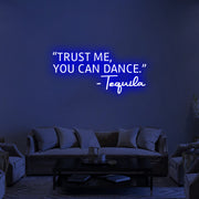 Trust Me You Can Dance Neon Sign