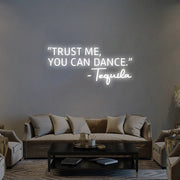 Trust Me You Can Dance Neon Sign