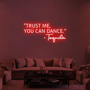 Trust Me You Can Dance Neon Sign