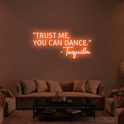 Trust Me You Can Dance Neon Sign