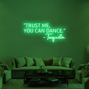 Trust Me You Can Dance Neon Sign