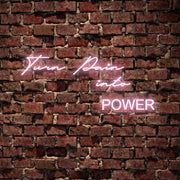 Turn Pain Into Power Neon Sign