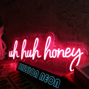 Uh Huh Honey Red Neon Sign