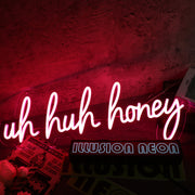 Uh Huh Honey Red Neon Sign