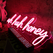 Uh Huh Honey Red Neon Sign