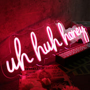 Uh Huh Honey Red Neon Sign