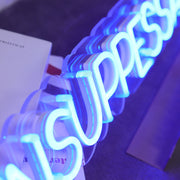 Unsuppessable Neon Sign