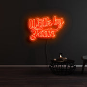 Walk By Faith Neon Sign