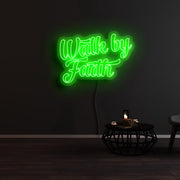 Walk By Faith Neon Sign