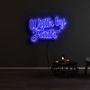 Walk By Faith Neon Sign