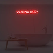 Wanna Bath Neon Sign Custom Neon Sign Lights Night Lamp Led Neon Sign Light For Home Party MG10136