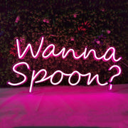 Wanna Spoon Neon Sign