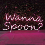 Wanna Spoon Neon Sign