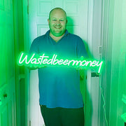 Wastedbeermoney Neon Sign